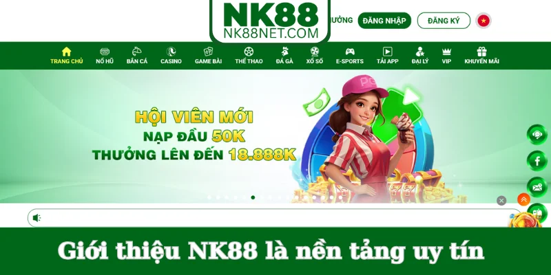 gioi-thieu-nk88-la-nen-tang-uy-tin
